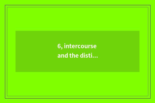 6, intercourse and the distinction that cross culture intercourse?
