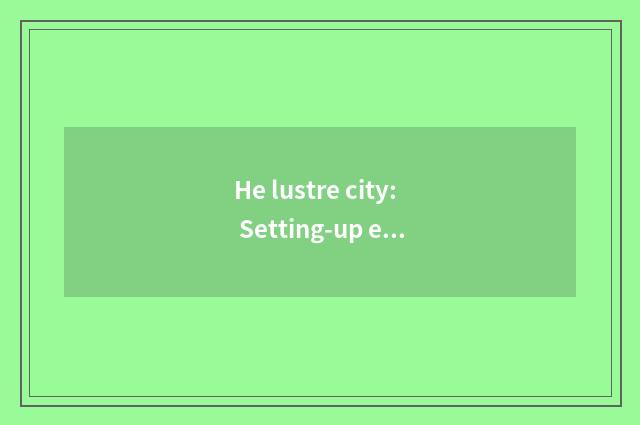 He lustre city: Setting-up exercise takes you to enjoy fun of motion having oxyg