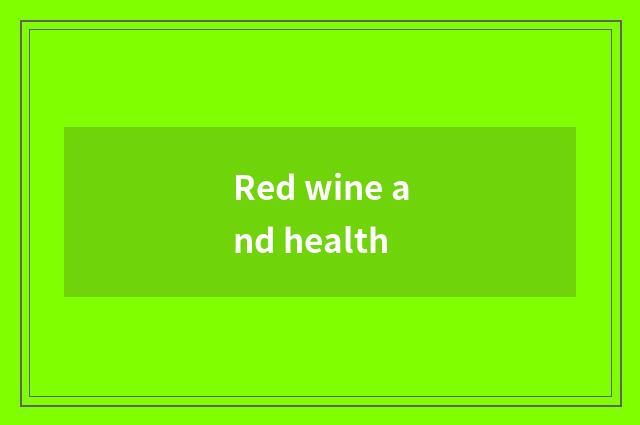 Red wine and health