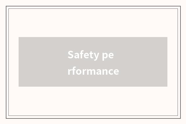 Safety performance