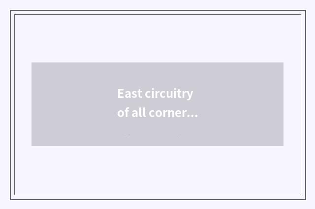 East circuitry of all corners of the country 2 travel strategy?
