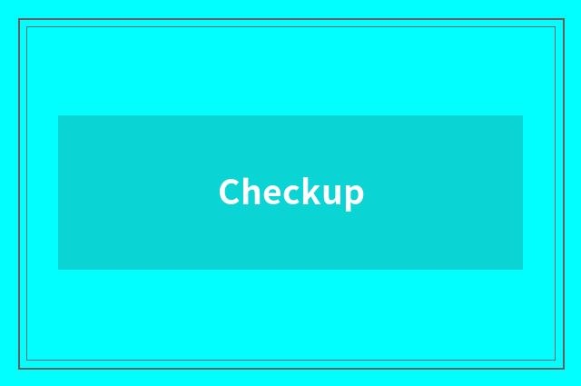 Checkup