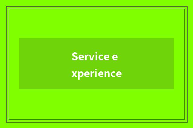 Service experience