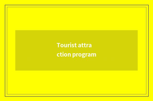 Tourist attraction program