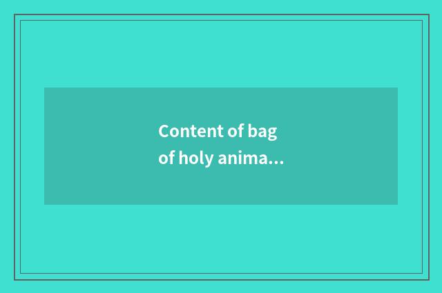 Content of bag of holy animal ceremony is analytic