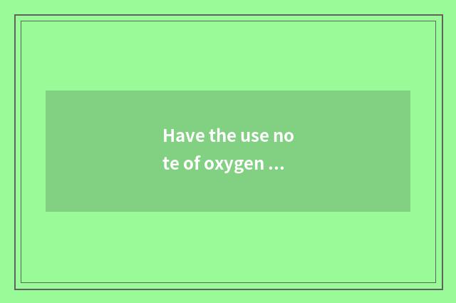 Have the use note of oxygen fitness appliance