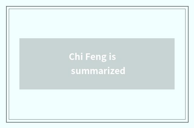 Chi Feng is summarized