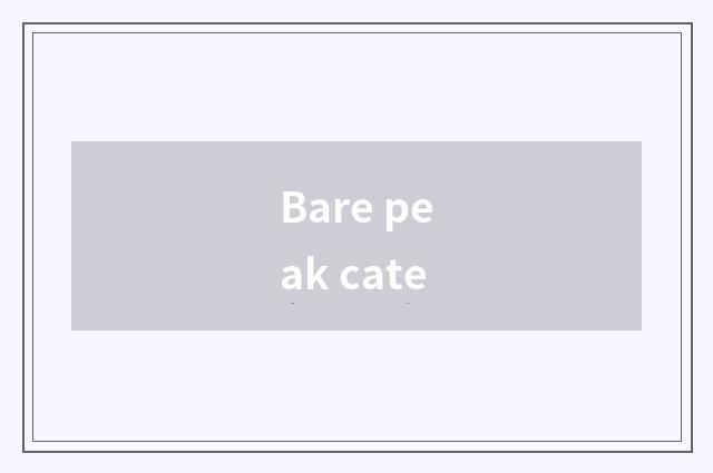 Bare peak cate