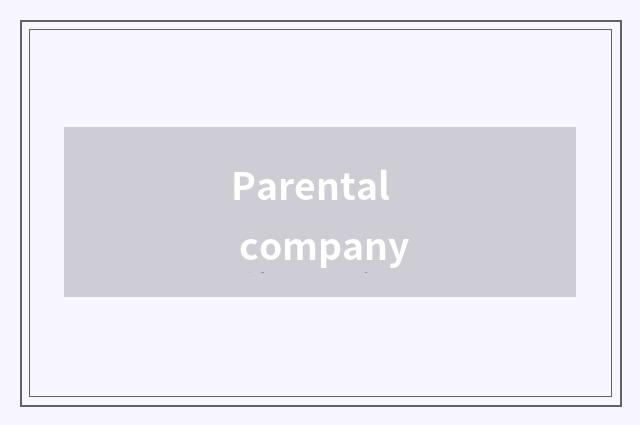 Parental company