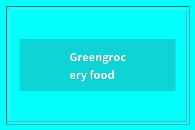 Greengrocery food
