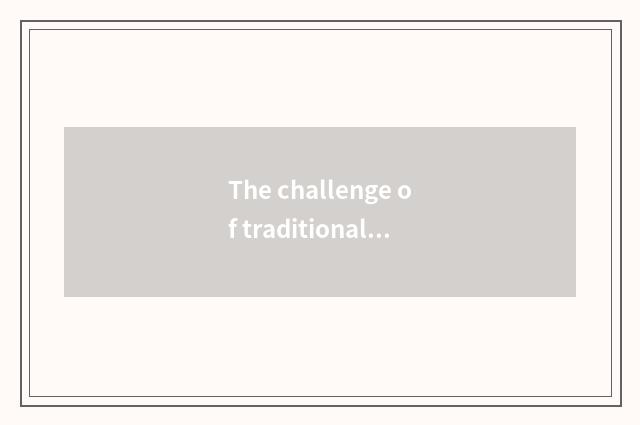 The challenge of traditional industry
