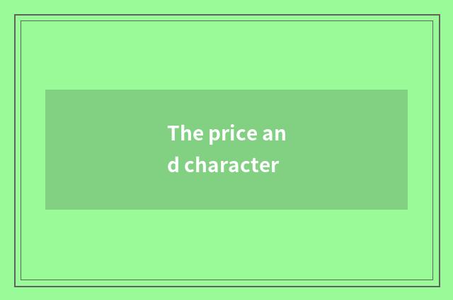 The price and character