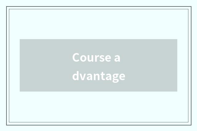 Course advantage