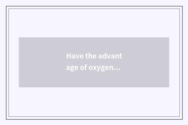 Have the advantage of oxygen fitness