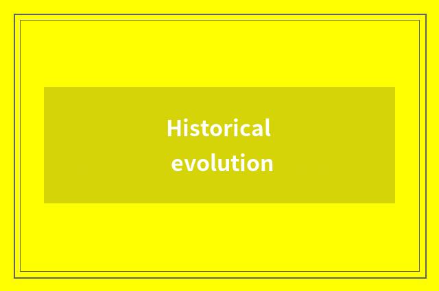 Historical evolution