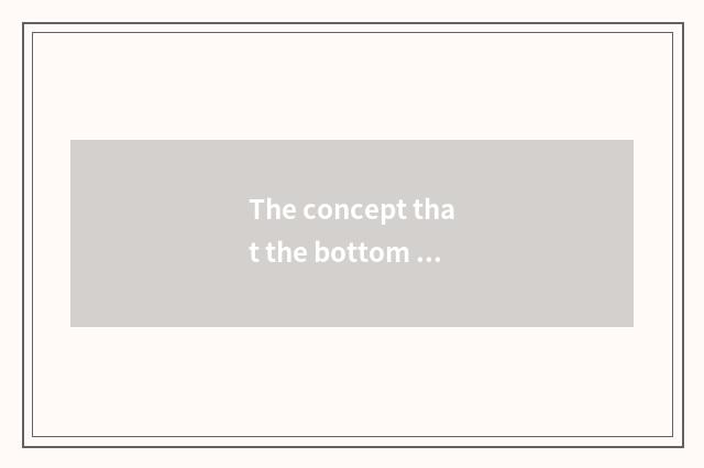 The concept that the bottom class in a kindergarten teachs