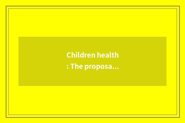 Children health: The proposal that the expert gives out