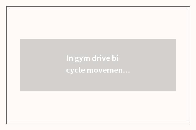 In gym drive bicycle movement, meeting arrangement lets the coach ride how many