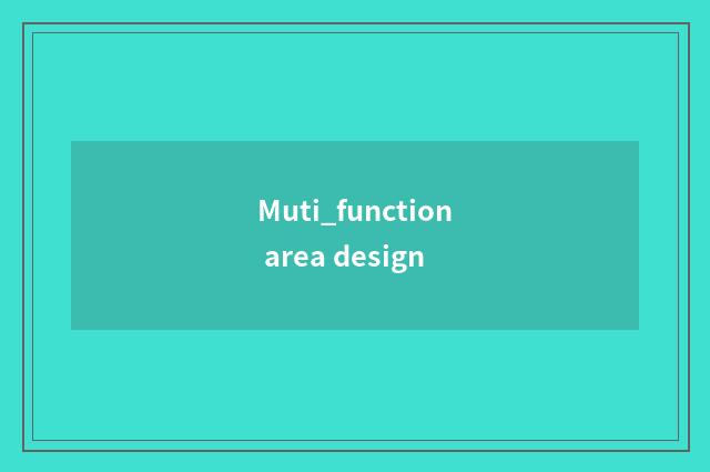 Muti_function area design
