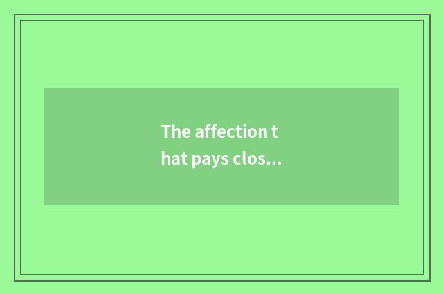 The affection that pays close attention to the child and thinking develop