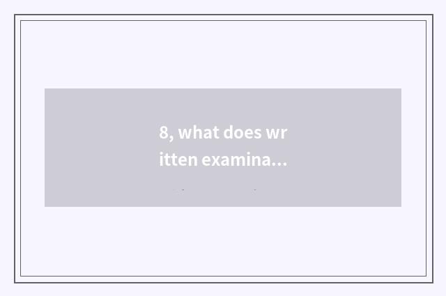 8, what does written examination of education of high school mental health take 