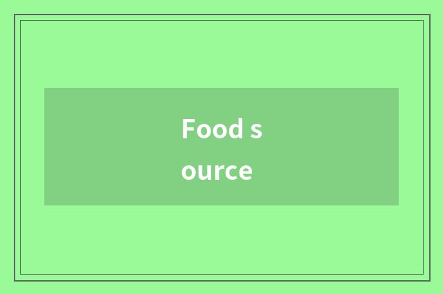 Food source
