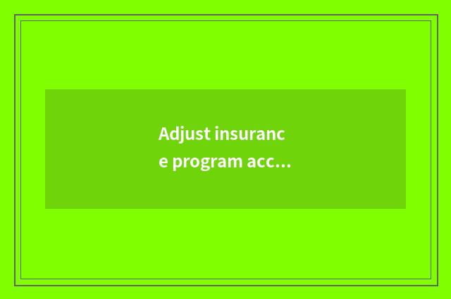 Adjust insurance program according to car condition