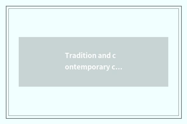 Tradition and contemporary confluence