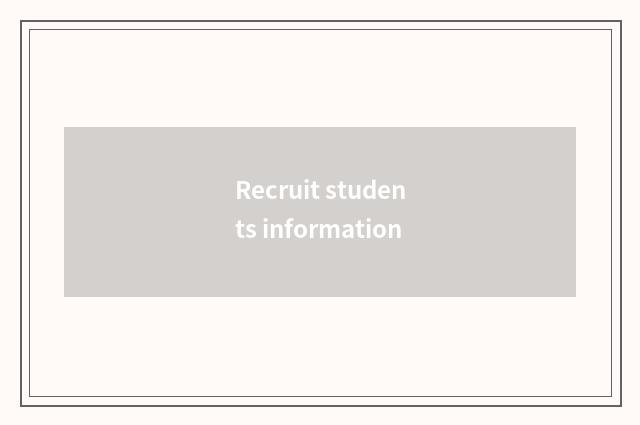 Recruit students information