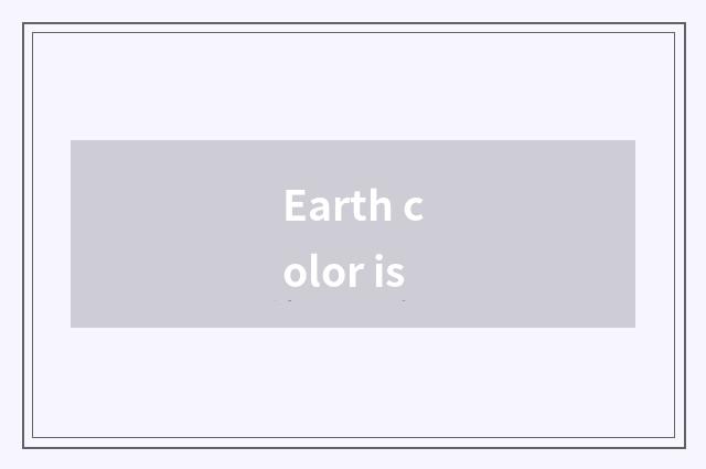 Earth color is