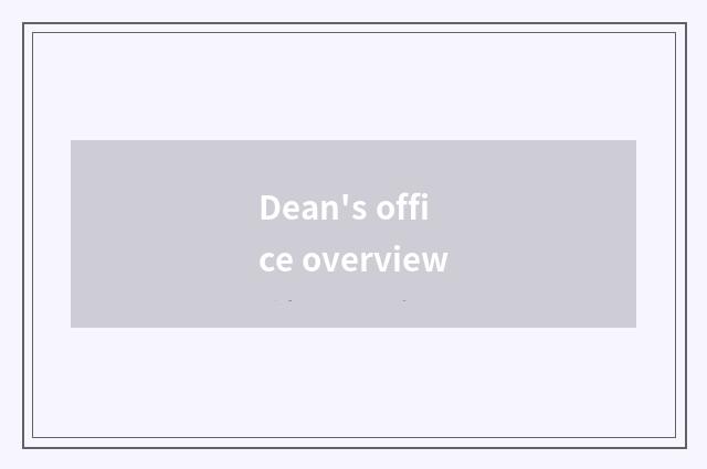 Dean's office overview