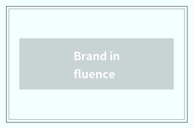 Brand influence