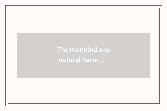 The mankind and natural harmony are accrete
