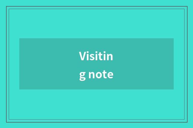 Visiting note