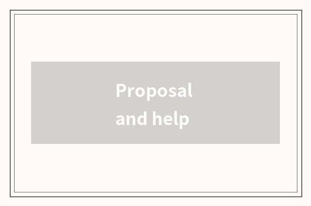 Proposal and help