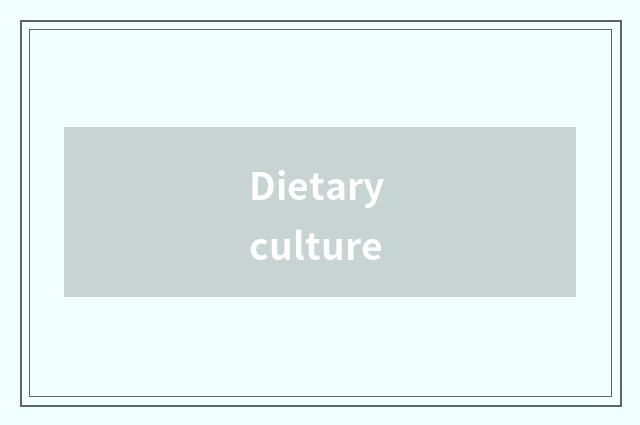 Dietary culture