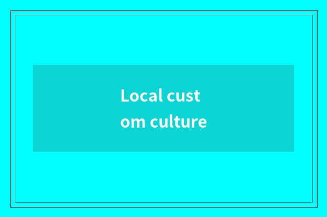 Local custom culture