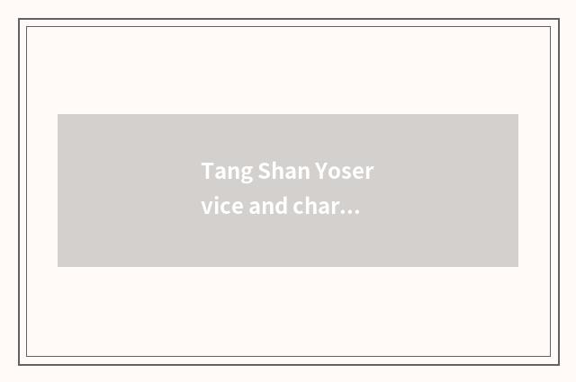 Tang Shan Yoservice and characteristic