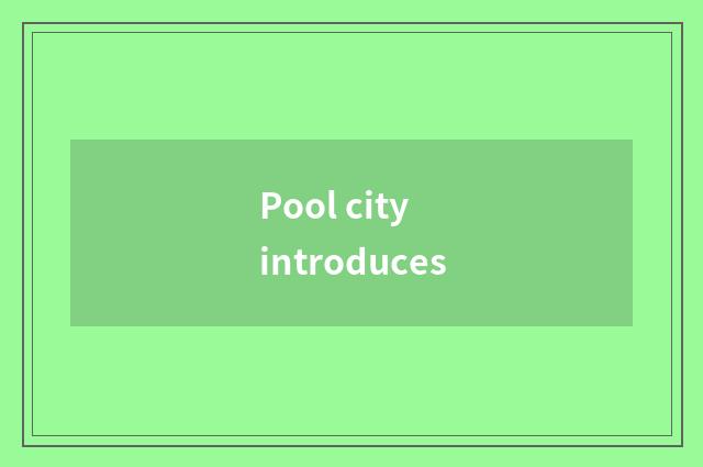 Pool city introduces