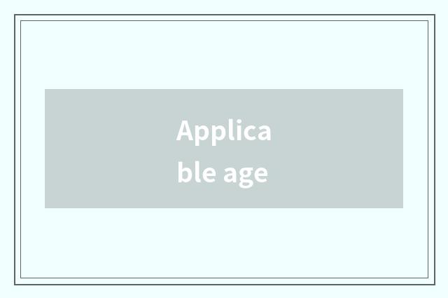 Applicable age