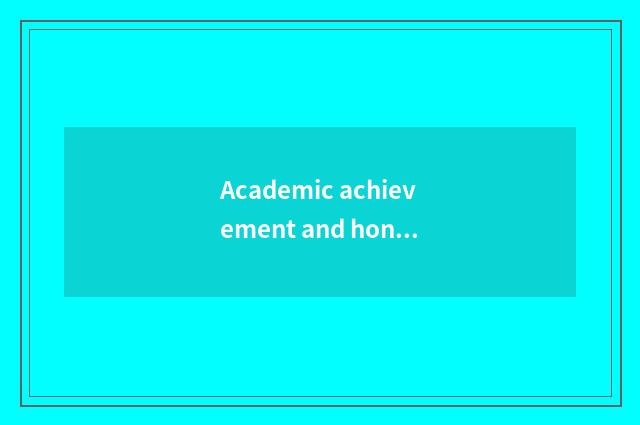 Academic achievement and honor