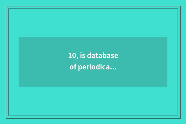 10, is database of periodical of Chinese science and technology national level?