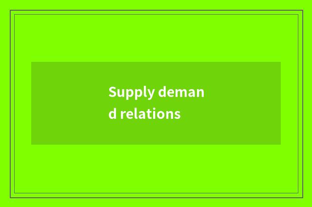 Supply demand relations