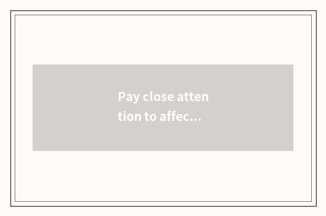 Pay close attention to affection communication
