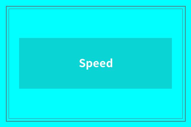 Speed