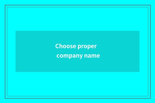 Choose proper company name