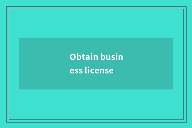 Obtain business license