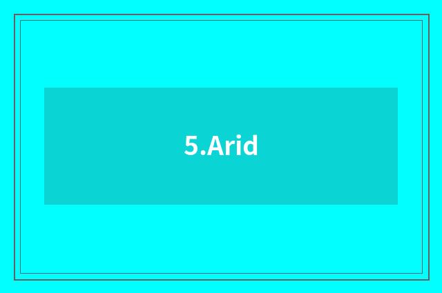 5.Arid