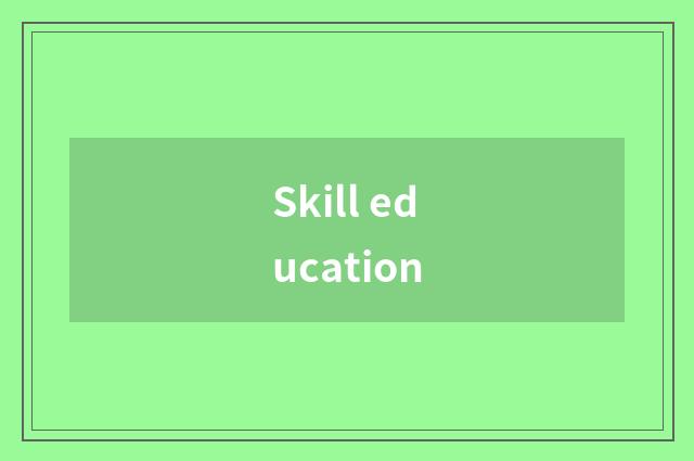 Skill education