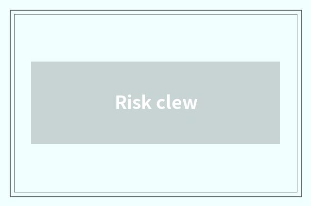 Risk clew